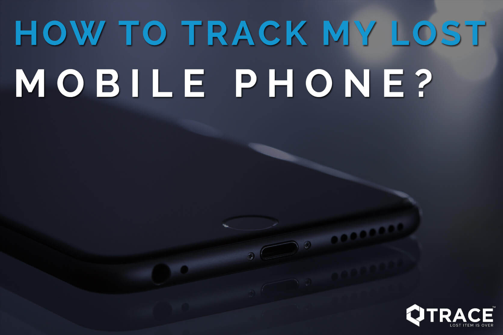 How To Find Lost Phone | How To Track A Cell Phone | QTrace